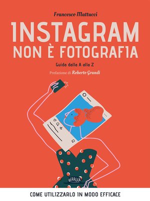 cover image of Instagram non è fotografia. Guida dalla a alla Z
